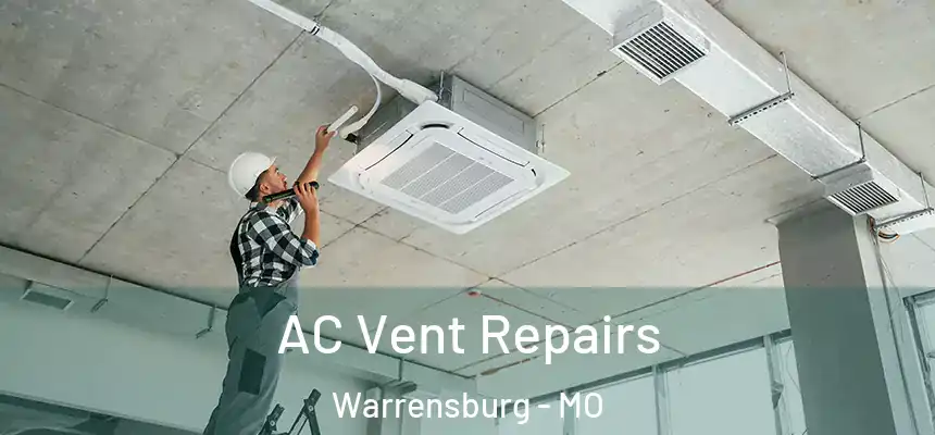  AC Vent Repairs Warrensburg - MO