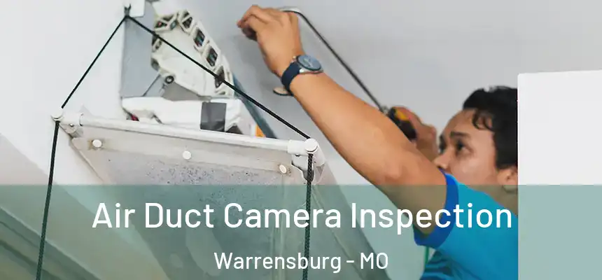  Air Duct Camera Inspection Warrensburg - MO