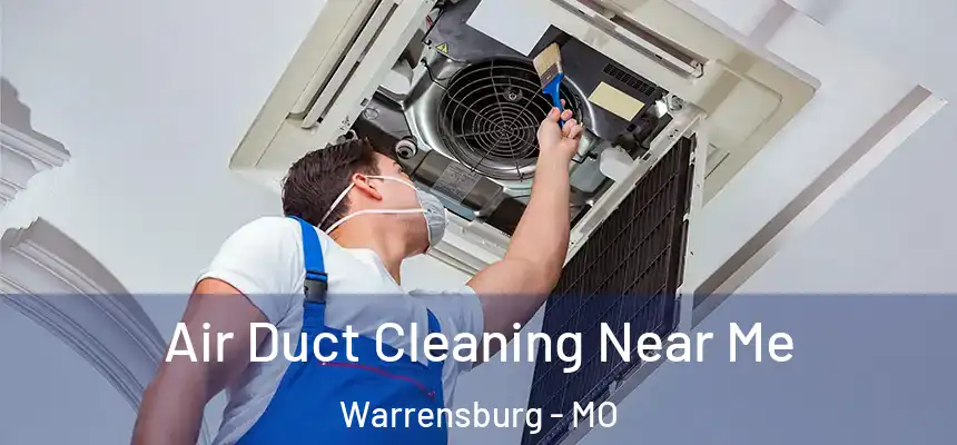  Air Duct Cleaning Near Me Warrensburg - MO