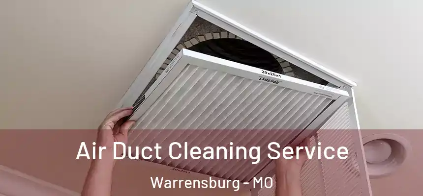 Air Duct Cleaning Service Warrensburg - MO