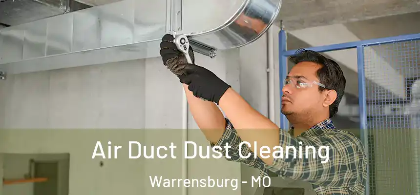  Air Duct Dust Cleaning Warrensburg - MO