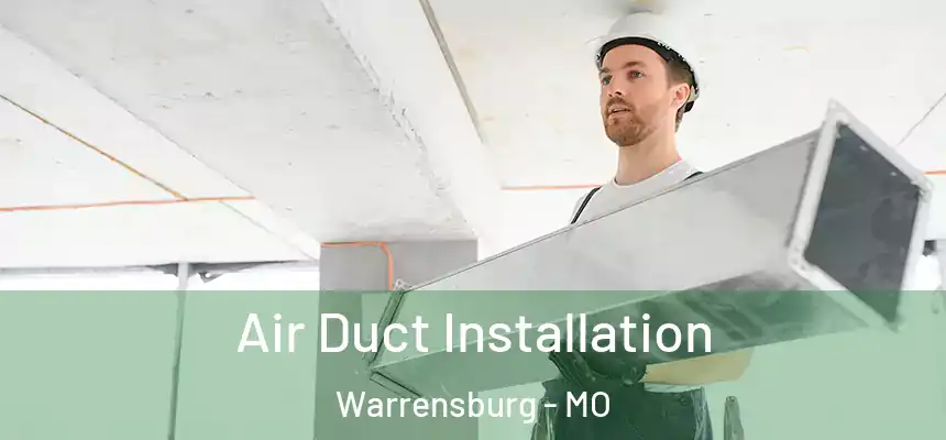  Air Duct Installation Warrensburg - MO