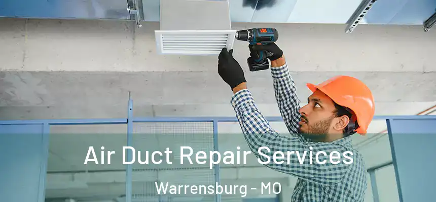  Air Duct Repair Services Warrensburg - MO