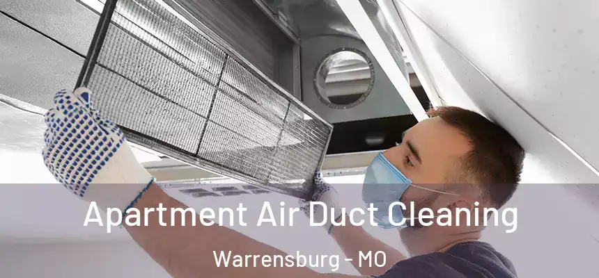 Apartment Air Duct Cleaning Warrensburg - MO