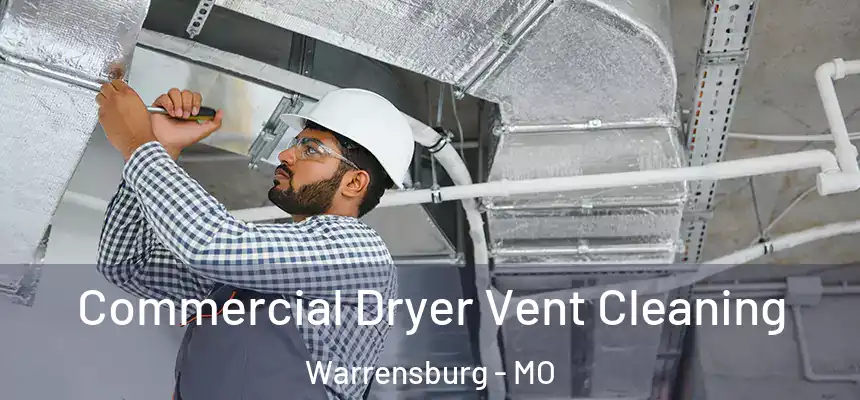  Commercial Dryer Vent Cleaning Warrensburg - MO
