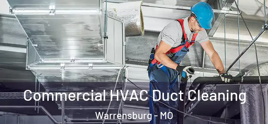 Commercial HVAC Duct Cleaning Warrensburg - MO