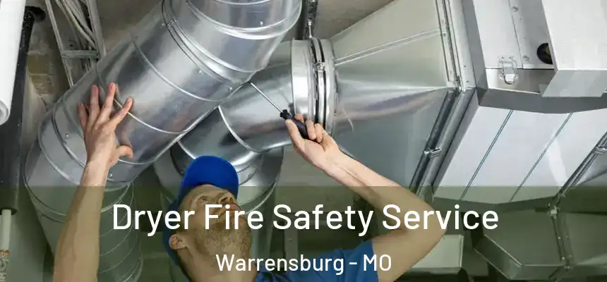  Dryer Fire Safety Service Warrensburg - MO