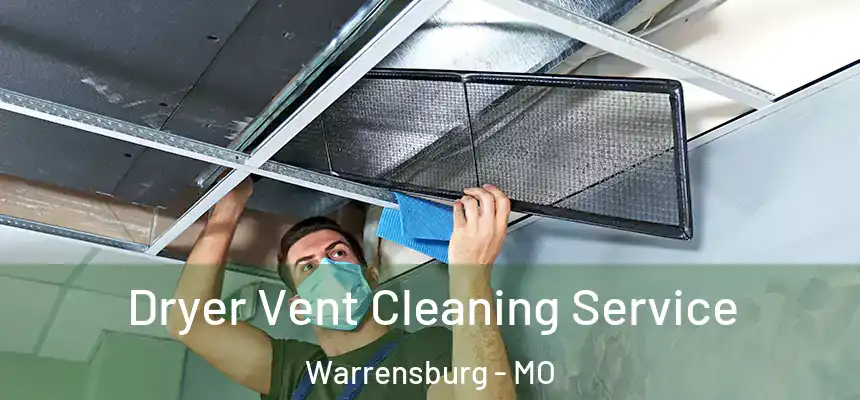  Dryer Vent Cleaning Service Warrensburg - MO