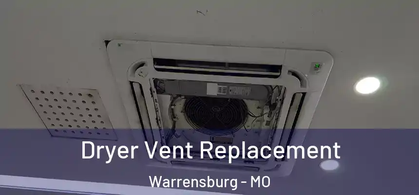  Dryer Vent Replacement Warrensburg - MO