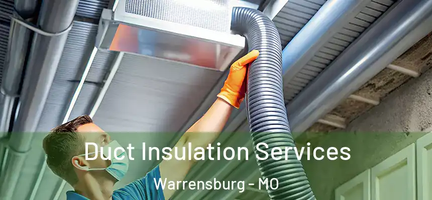  Duct Insulation Services Warrensburg - MO