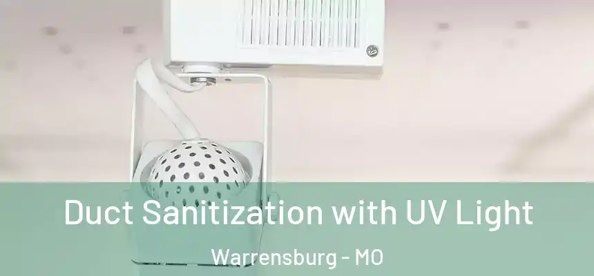  Duct Sanitization with UV Light Warrensburg - MO