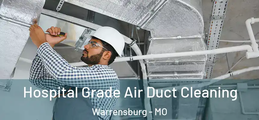  Hospital Grade Air Duct Cleaning Warrensburg - MO