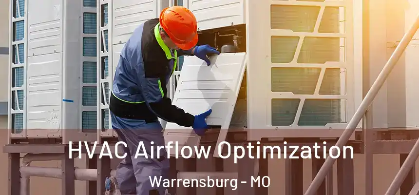  HVAC Airflow Optimization Warrensburg - MO
