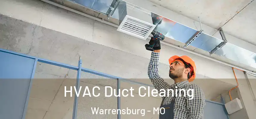 HVAC Duct Cleaning Warrensburg - MO