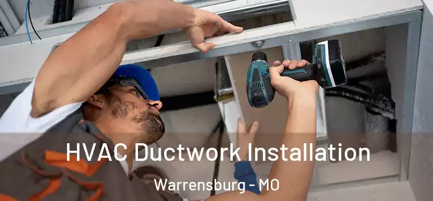 HVAC Ductwork Installation Warrensburg - MO