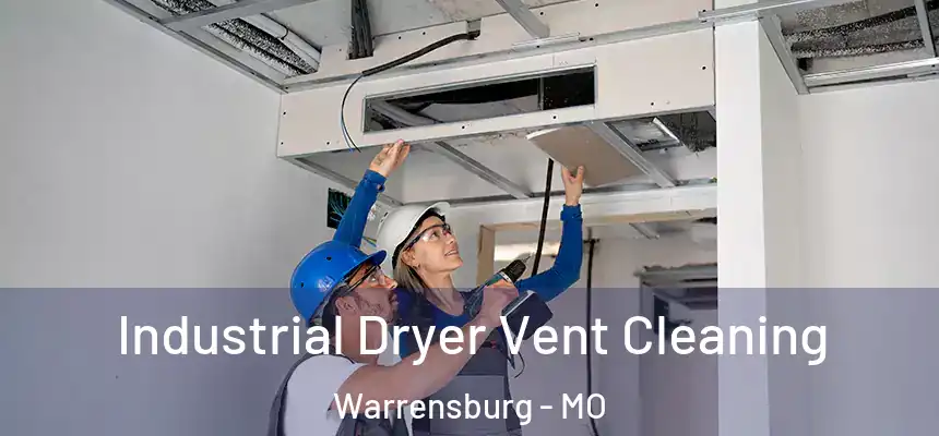  Industrial Dryer Vent Cleaning Warrensburg - MO