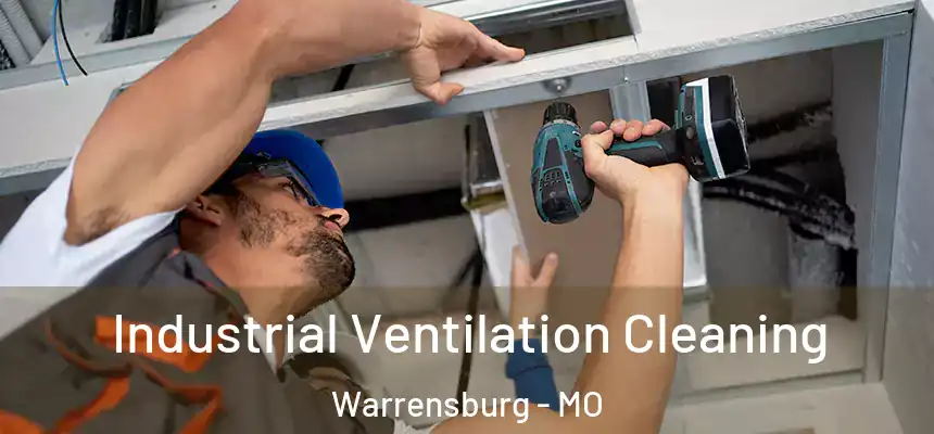  Industrial Ventilation Cleaning Warrensburg - MO