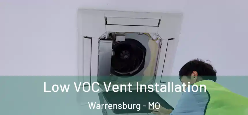  Low VOC Vent Installation Warrensburg - MO
