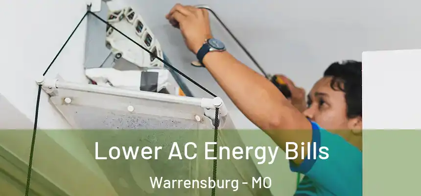  Lower AC Energy Bills Warrensburg - MO