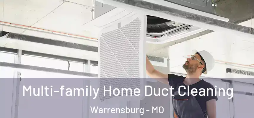  Multi-family Home Duct Cleaning Warrensburg - MO