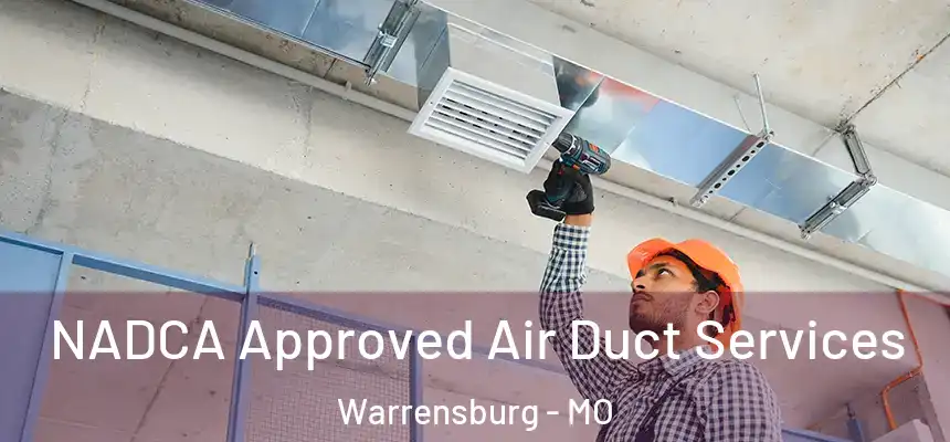  NADCA Approved Air Duct Services Warrensburg - MO