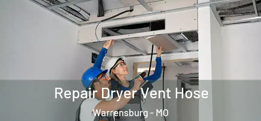  Repair Dryer Vent Hose Warrensburg - MO