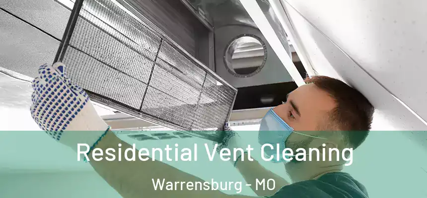  Residential Vent Cleaning Warrensburg - MO