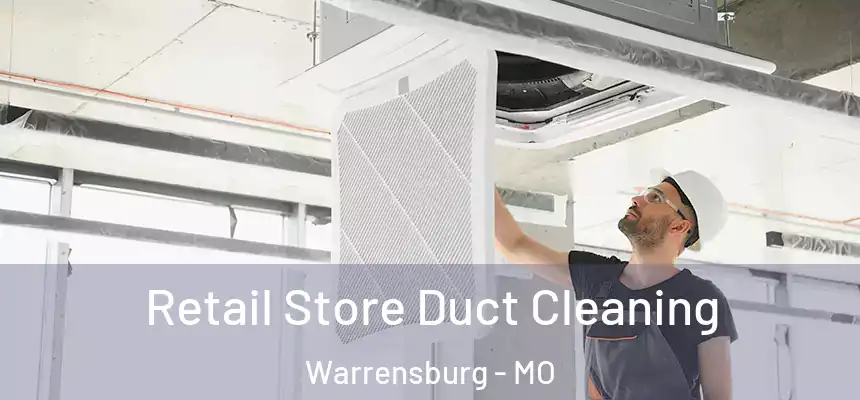  Retail Store Duct Cleaning Warrensburg - MO