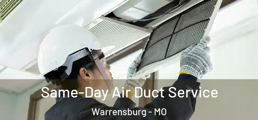  Same-Day Air Duct Service Warrensburg - MO
