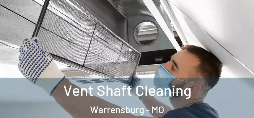  Vent Shaft Cleaning Warrensburg - MO