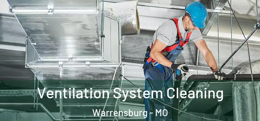  Ventilation System Cleaning Warrensburg - MO